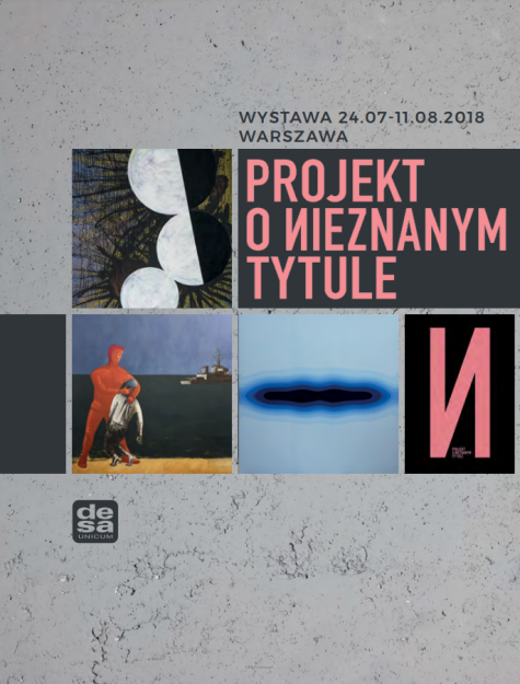 24.07 - 11.08.2018 Projekt o Nieznanym Tytule